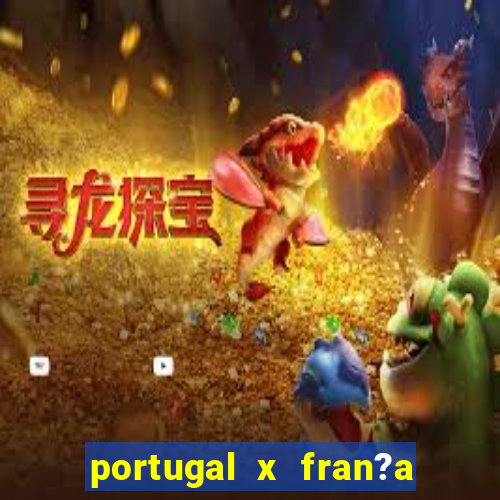 portugal x fran?a ao vivo