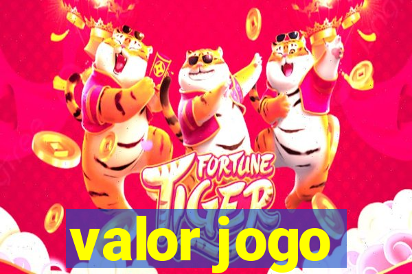 valor jogo