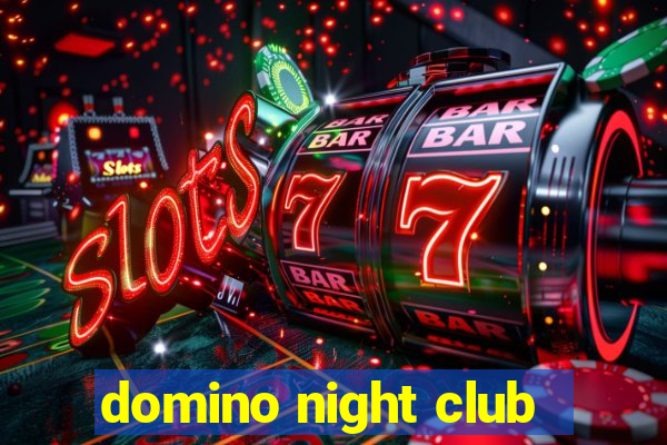 domino night club