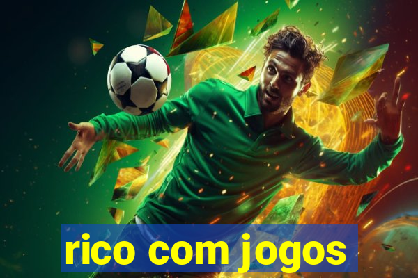 rico com jogos