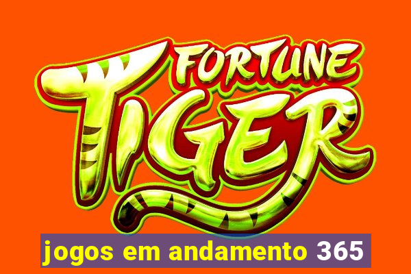 jogos em andamento 365