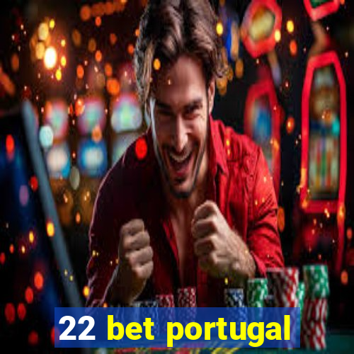 22 bet portugal