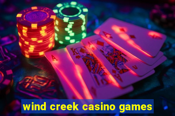 wind creek casino games