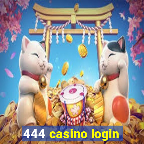 444 casino login