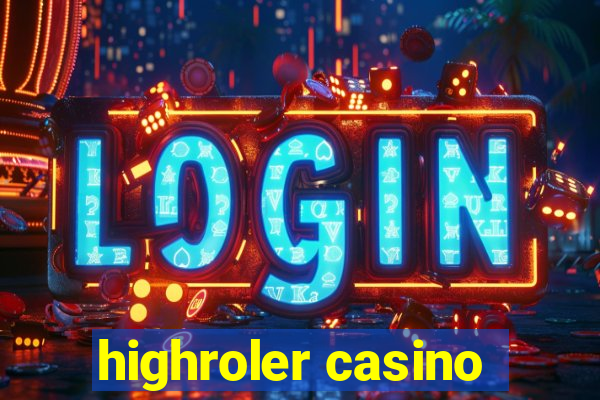 highroler casino