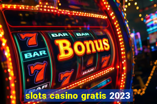 slots casino gratis 2023