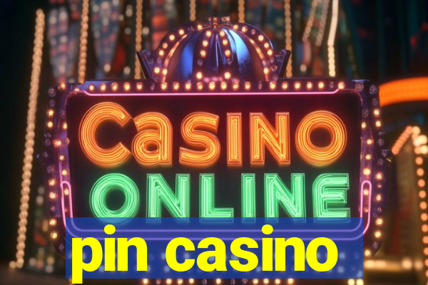 pin casino