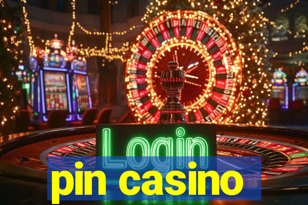 pin casino