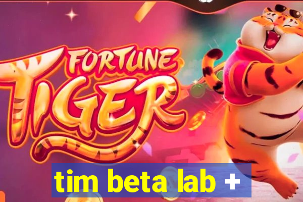 tim beta lab +