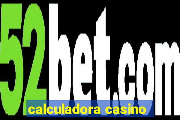 calculadora casino