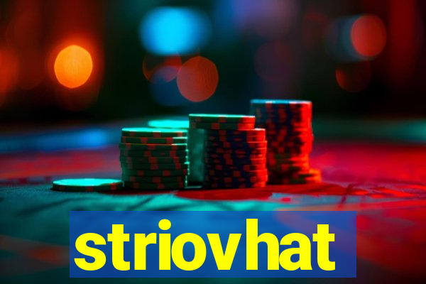 striovhat