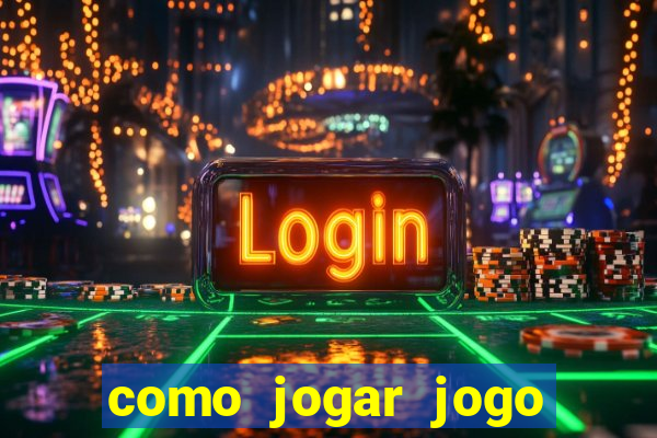 como jogar jogo sem abaixar