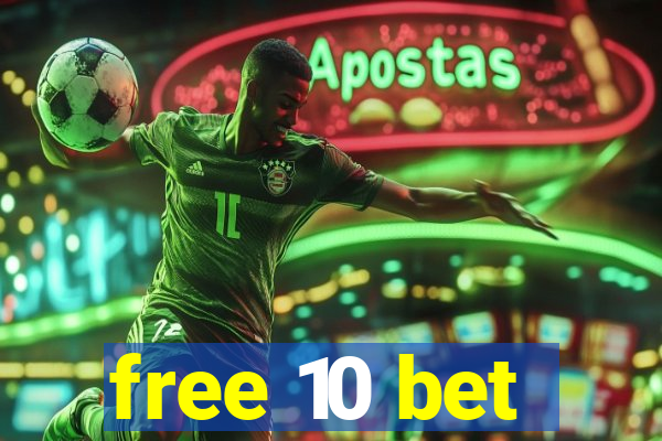 free 10 bet