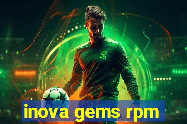 inova gems rpm