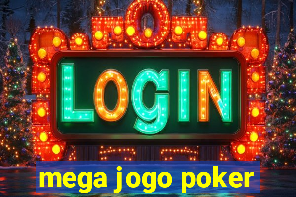 mega jogo poker