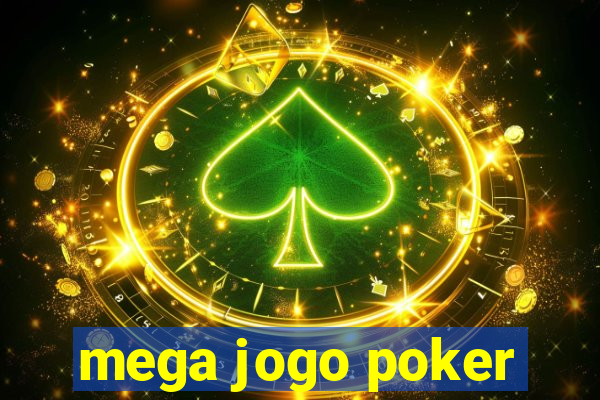 mega jogo poker