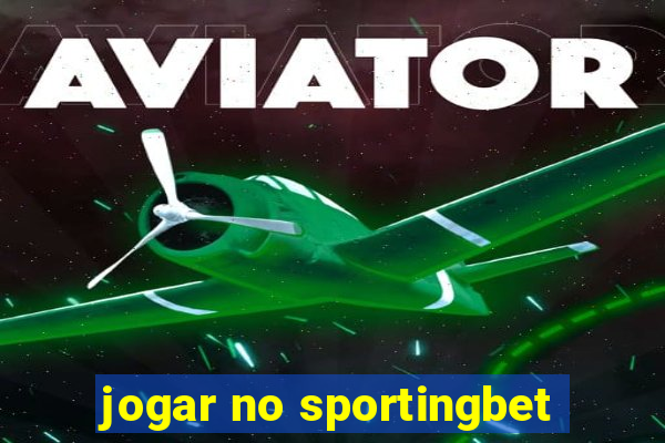 jogar no sportingbet