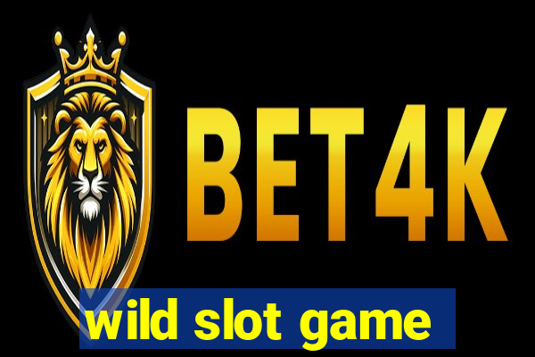 wild slot game