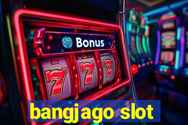 bangjago slot