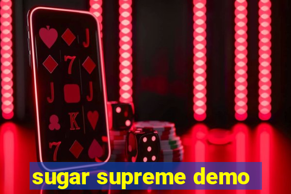 sugar supreme demo