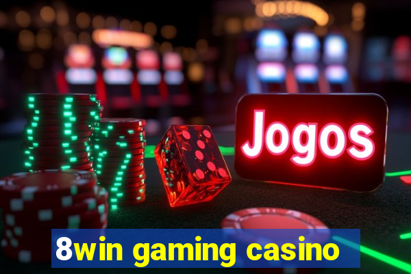 8win gaming casino