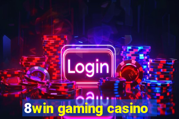 8win gaming casino