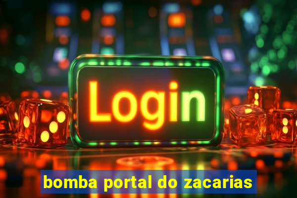 bomba portal do zacarias