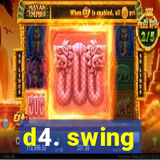 d4. swing