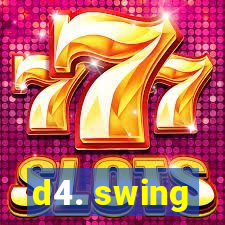 d4. swing