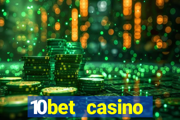 10bet casino welcome bonuses