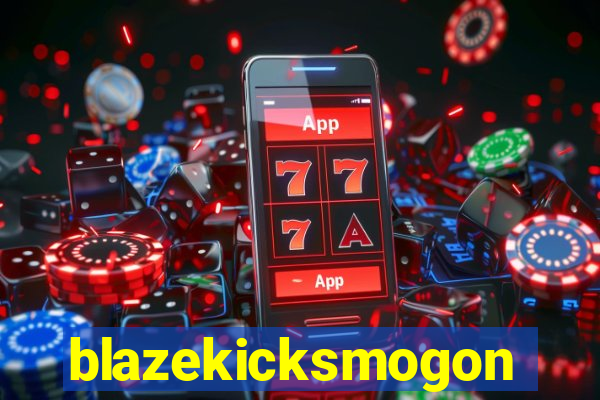 blazekicksmogon