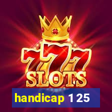 handicap 1 25