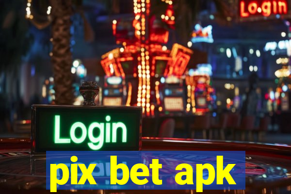 pix bet apk