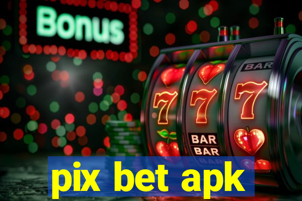 pix bet apk