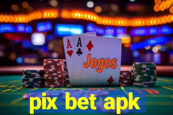 pix bet apk