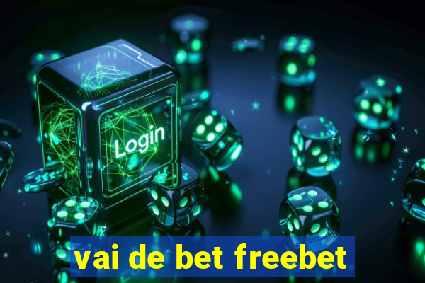 vai de bet freebet