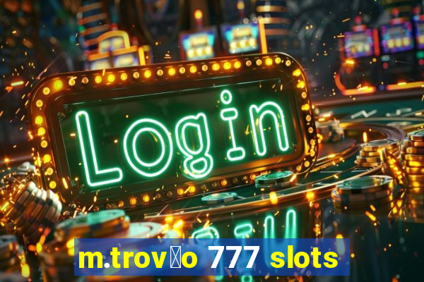 m.trov茫o 777 slots