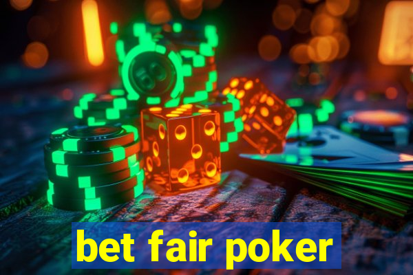 bet fair poker