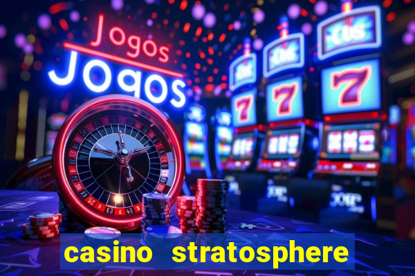 casino stratosphere las vegas