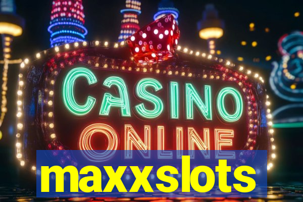 maxxslots