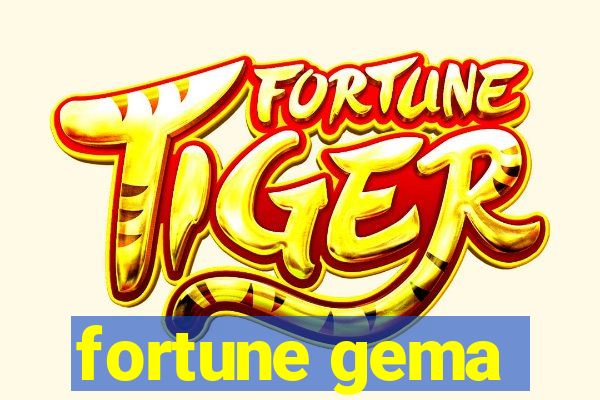 fortune gema