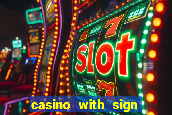 casino with sign up bonus