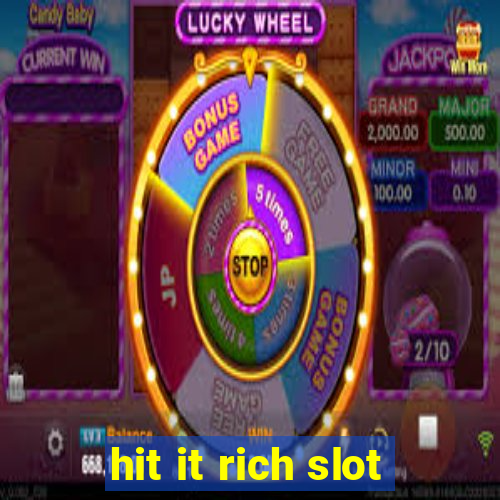 hit it rich slot