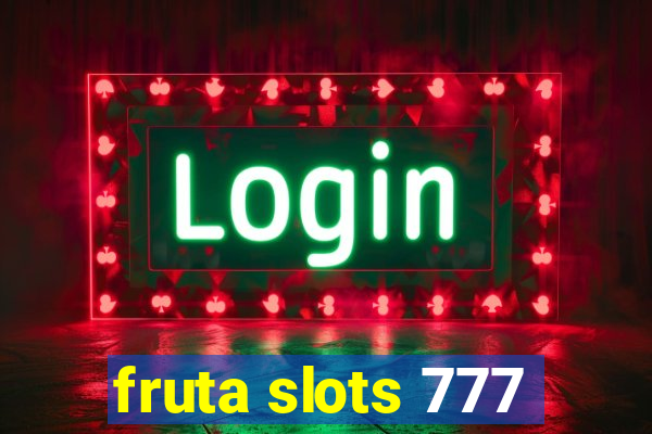 fruta slots 777