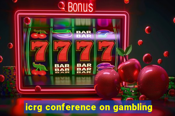 icrg conference on gambling