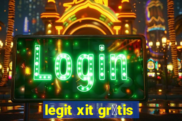 legit xit gr谩tis