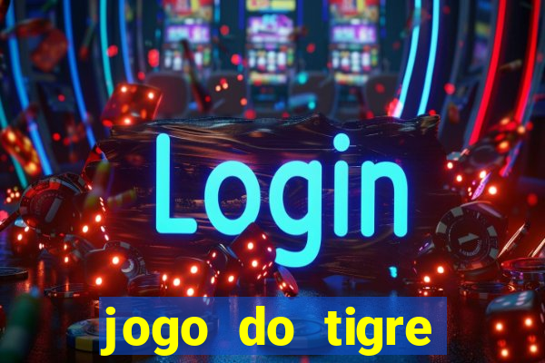 jogo do tigre deposito de 5