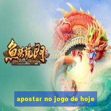 apostar no jogo de hoje