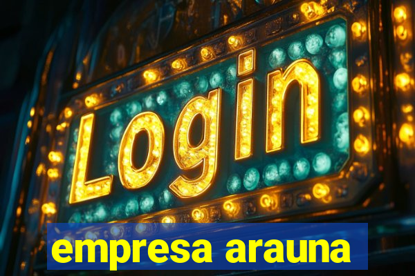 empresa arauna