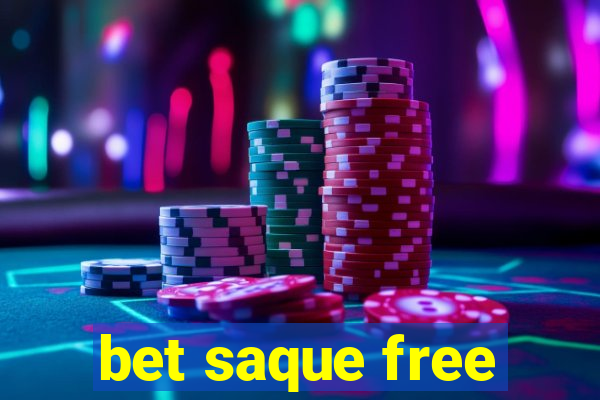 bet saque free